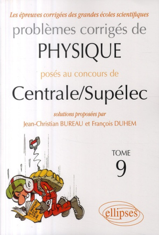 Problèmes corrigés de physique posés au concours de Centrale/Supélec