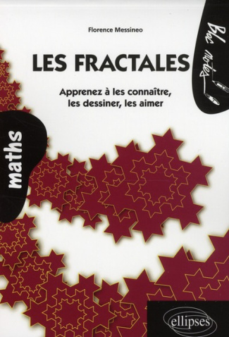 Les fractales. Apprenez à les connaître, les dessiner, les aimer