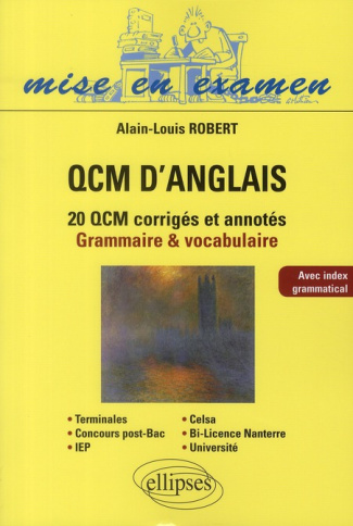 QCM d'anglais. 20 QCM corrigés et annotés, grammaire & vocabulaire