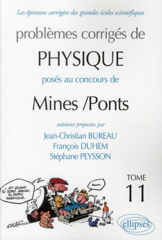 Problèmes corrigés de physique posés au concours de Mines/Ponts. Tome 11