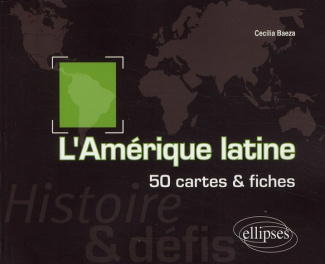 L'Amérique latine. 50 cartes et fiches