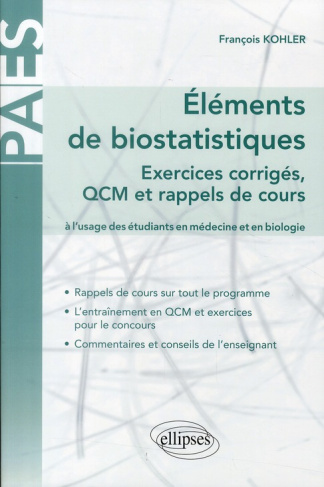 Eléments de biostatistiques. Exercices corrigés, QCM et rappels de cours à l'usage des étudiants en