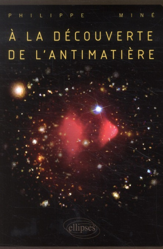 A la découverte de l'antimatière