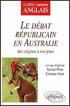 Le débat républicain en Australie. Des origines à nos jours, CAPES-Agrégation anglais