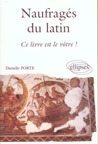 Naufragés du latin, ce livre est le vôtre !