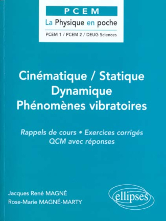 Cinématique, statique, dynamique, phénomènes vibratoires. Rappels de cours, exercices corrigés, QCM