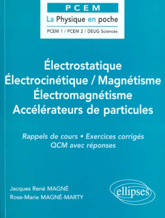 Electrostatique, électrocinétique, magnétisme, électromagnétisme, accélérateurs de particules. Rappe