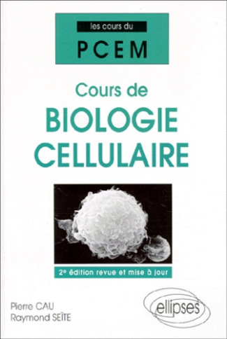 Cours de biologie cellulaire. 2e édition