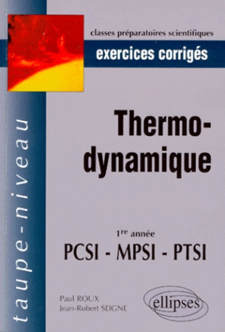 THERMODYNAMIQUE. Exercice corrigés, 1ère année PCSI-MPSI-PTSI