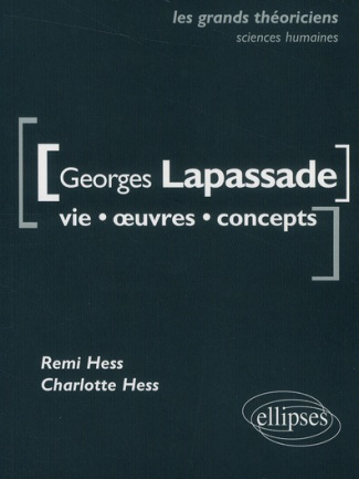 Georges Lapassade. Vie, oeuvres, concepts