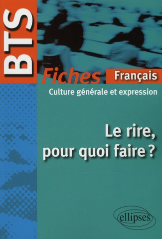 Le rire pour quoi faire ? Fiches de culture générale et expression