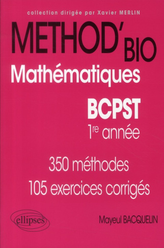 Mathématiques BCPST 1re année. 350 méthodes, 105 exercices corrigés