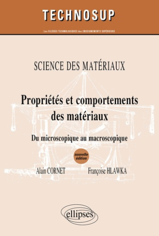 Propriété et comportements des matériaux. Du microscopique au macroscopique, 2e édition