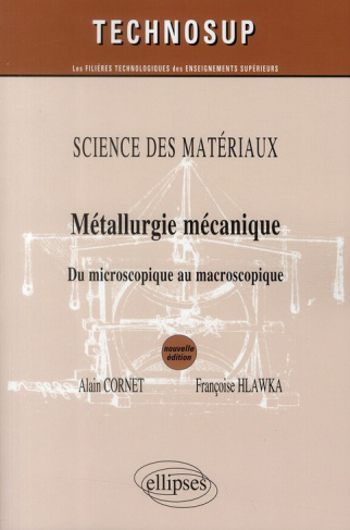 Métallurgie mécanique. Du microscopique au macroscopique