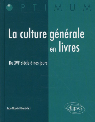 La culture générale en livres. Du XVIe siècle à nos jours
