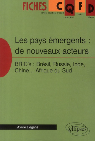 Les pays émergents : les nouveaux acteurs. BRIC's : Brésil, Russie, Inde, Chine... Afrique du Sud
