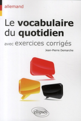Le vocabulaire du quotidien avec exercices corrigés. Allemand