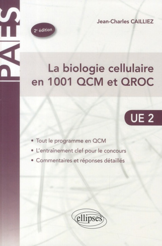 La biologie cellulaire en 1001 QCM et QROC. 2e édition