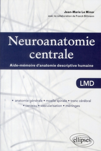 Neuroanatomie centrale. Aide-mémoire d'anatomie descriptive humaine