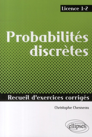 Probabilités discrètes. Recueil d'exercices corrigés, Licence 1-2