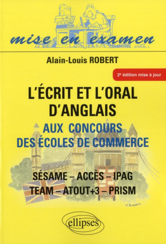 L'écrit et l'oral d'anglais aux concours des écoles de commerce. SESAME, ACCES, IPAG, TEAM, ATOUT 3,