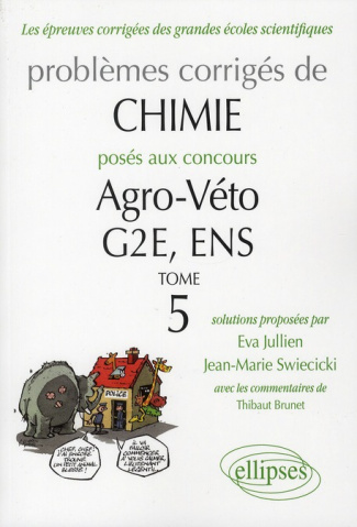 Problèmes corrigés de chimie posés aux concours Agro-Véto, G2E, ENS. Tome 5
