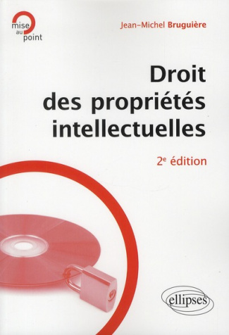 Droit des propriétés intellectuelles . 2e édition