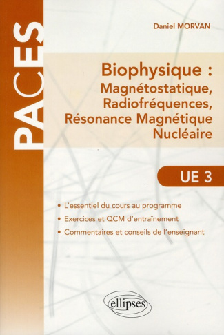Biophysique : Magnétostatique, Radiofréquences, Résonance Magnétique Nucléaire. Abrégé de cours et Q