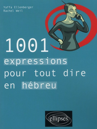 1001 expressions pour tout dire en hébreu