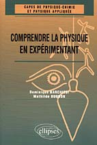Comprendre la physique en expérimentant. CAPES de physique-chimie et physique appliquée