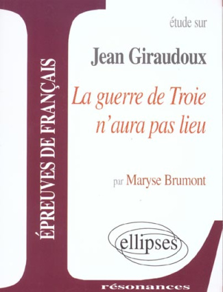 Etude sur La guerre de Troie n'aura pas lieu, Jean Giraudoux