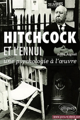 Hichcock et l'ennui. Une psychologie à l'oeuvre