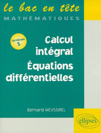 Calcul intégral, équations différentielles. [terminale S