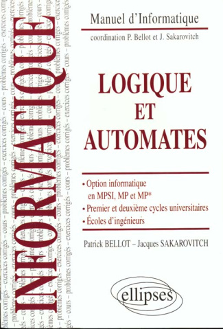 LOGIQUE ET AUTOMATES. Option informatique en MPSI, MP et MP*, 1er et 2ème cycles universitaires, Eco