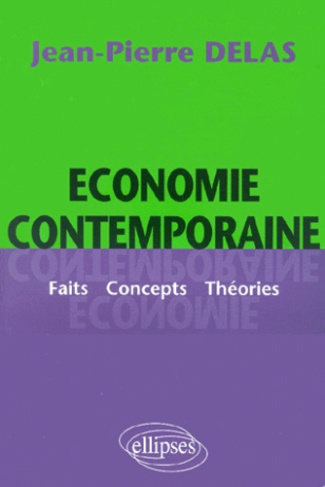 Economie contemporaine. Faits, concepts, théories
