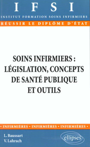 Soins infirmiers. Législation, concepts de santé publique et outils