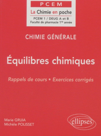 Chimie générale DEUG A et B. Equilibres chimiques, Rappels de cours, Exercices corrigés