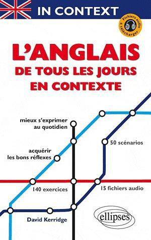 In Context, L'anglais de tous les jours en contexte. Mieux s'exprimer au quotidien à l'écrit comme à