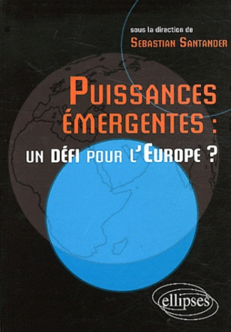 Puissances émergentes. Un défi pour l'Europe ?