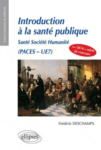 Introduction à la santé publique. Santé, société, humanité - PACES - UE7