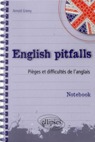 English pitfalls. Pièges et difficultés de l'anglais