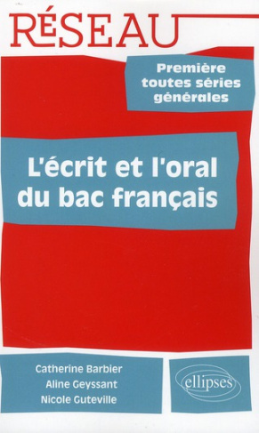 L'écrit et l'oral du bac français 1e toutes séries générales