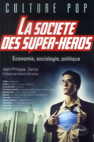 La société des super-héros. Economie, sociologie, politique