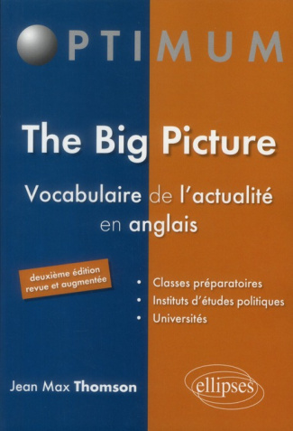 The Big Picture. Vocabulaire de l'actualité en anglais, 2e édition revue et augmentée
