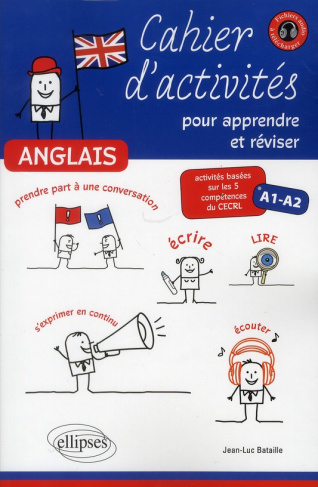 Anglais, Cahier d'activités pour apprendre et réviser. Activités basées sur les 5 compétences du CEC