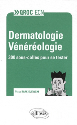 Dermatologie Vénéréologie. 300 sous-colles pour se tester