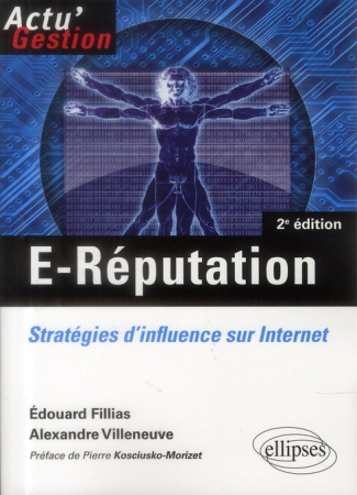E-Réputation. Stratégies d'influence sur Internet, 2e édition