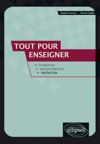 Tout pour enseigner. Formation, autoformation, évaluation