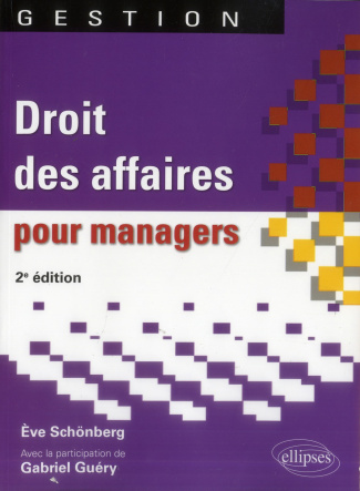 Droit des affaires pour managers. 2e édition