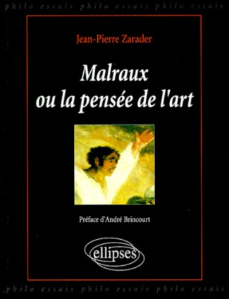 Malraux ou La pensée de l'art. Une approche philosophique